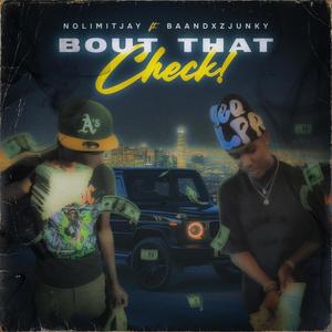 Bout That Check! (feat. Baandxzjunkyy) [Explicit]