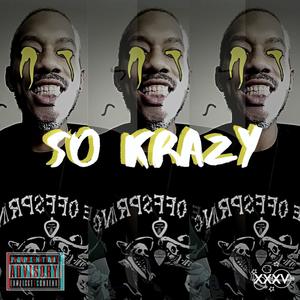 So Krazy (Explicit)