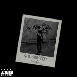 Gib mir Zeit (Explicit)