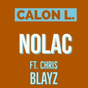 Nolac (feat. Chris Blayz) [Explicit]