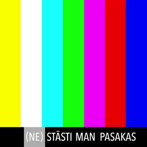 (Ne)stāsti man pasakas