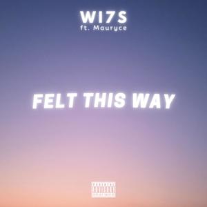Felt This Way (feat. Mauryce) (Explicit)