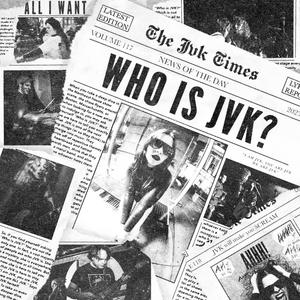 Who Is JVK? (Explicit)