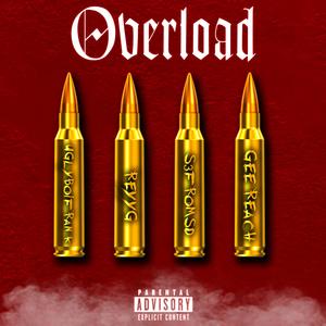 Overload (feat. ReyyG, Gee Reach & S3fromSD) (Explicit)