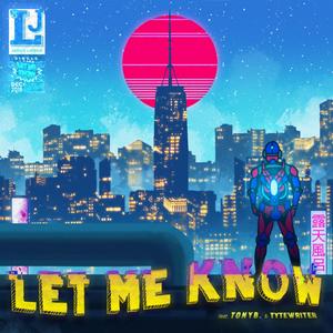 LET ME KNOW (feat. TONYB. & Tytewriter)