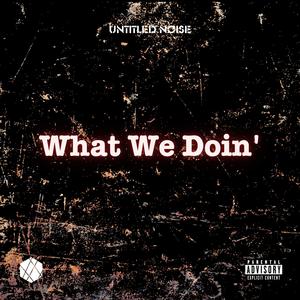 What We Doin' (Explicit)