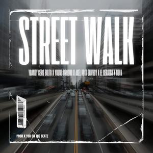 Street walk (feat. Young Brochii, Olivboy, Nova En La Casa, Axel RD & EL Geralca)