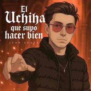 El Uchiha que supo hacer bien