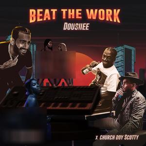 Beat The Work (Explicit)