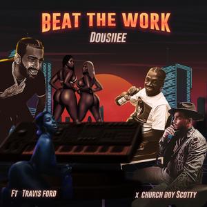 Beat The Work (Explicit)