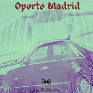 Oporto Madrid (Explicit)