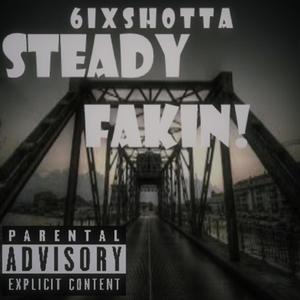 Steady Fakin (Explicit)