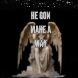 HE GON MAKE A WAY (feat. Jc Cardoza)