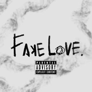 Fake Love (Explicit)