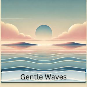 Gentle Waves (Instrumental Lo-Fi for Mindful Relaxation)