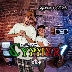 Catholic Cypher 1 (feat. ALABANZA Y PODER)