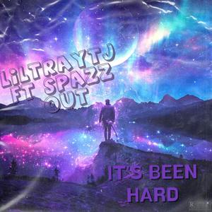 It's been hard (feat. Spazzz_out_) [Explicit]