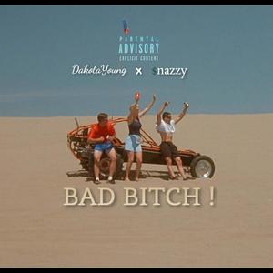 Bad *****! (feat. Dakota Young) [Explicit]