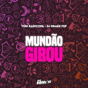 Mundão Girou (Explicit)