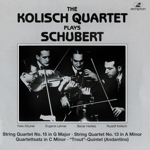 Schubert, F.: String Quartets Nos. 12-15 / Piano Quintet (The Kolisch Quartet Plays Schubert) [Kolisch Quartet] [1929, 1934]