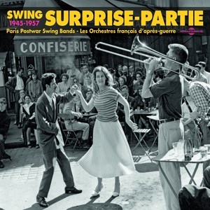 Swing surprise-partie - Paris Postwar Swing Bands 1945-1957