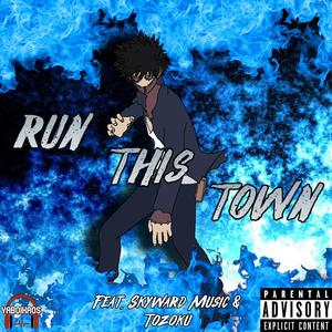 Run This Town (feat. Skyward Music & Tozoku) [Explicit]