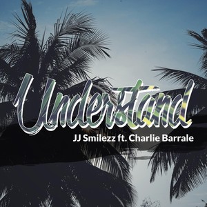 Understand(feat. Charlie Barrale)