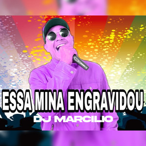 Essa Mina Engravidou(feat. MC Neguinho JP)