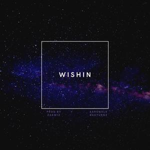 Wishin (feat. Auternz) [Explicit]