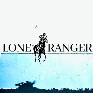 Lone Ranger (Explicit)