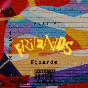 FRiENDS(feat. GiZRoK & Nicarde) (Explicit)