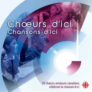 Choeurs d'ici, chansons d'ici