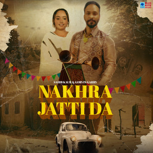 Nakhra Jatti Da