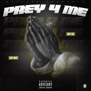 Prey 4 Me (feat. Zay bizz) [Explicit]