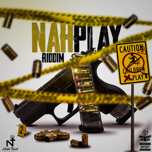 Nah Play Riddim (Explicit)