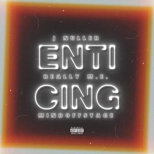 Enticing (feat. Really M.E. & Mindoffstage) [Explicit]