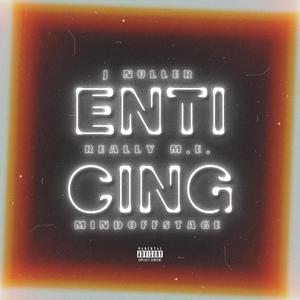 Enticing (feat. Really M.E. & Mindoffstage) (Explicit)