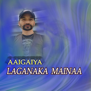 AAGAIYA LAGANKA MAINAA