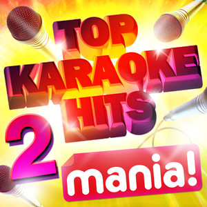 Karaoke Hits Mania! Vol 2 - 50 Vocal and Non Vocal Specially Recorded Hit Versions (Deluxe Version)