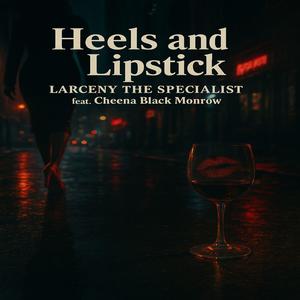Heels And Lipstick (feat. Cheena Black)
