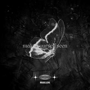 Make Yourself Seen