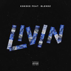 Livin' (feat. Blendz) [Explicit]