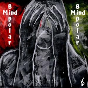Bipolar Mind (Explicit)