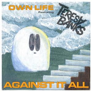 Own Life (feat. Teresa Banks)