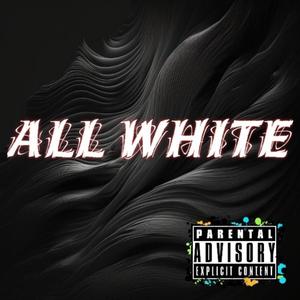 ALL WHITE (feat. Bobby Stubbs) [Explicit]