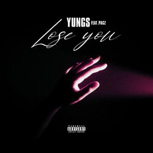 Lose you (feat. Pacz) [Explicit]