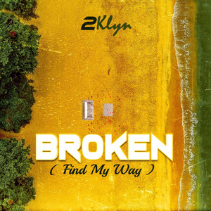 Broken (Find My Way) [Explicit]