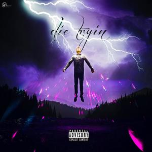 die tryin (Explicit)