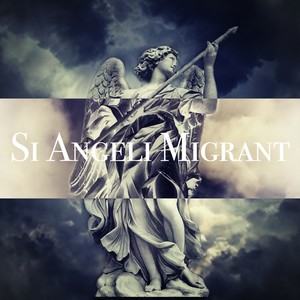 Si Angeli Migrant (Explicit)