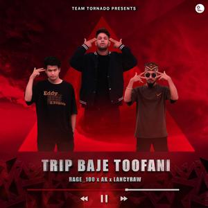 Trip Baje Toofani (feat. Sachin, Amit & Rage_100)